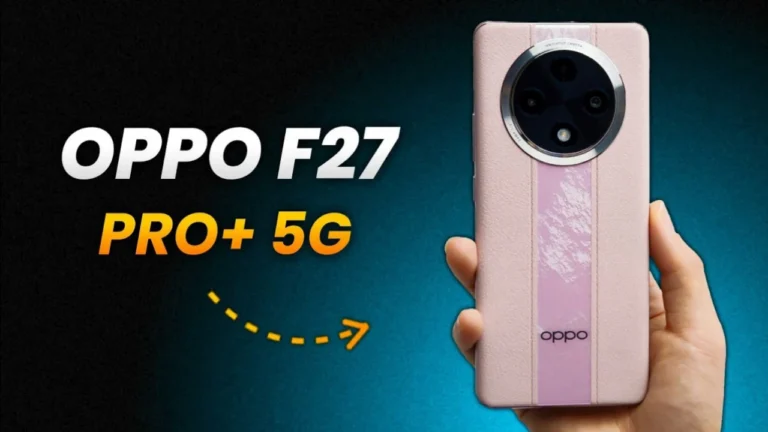 वनप्लस का बाप Oppo F27 Pro+ 5G smartphone मिलेगी धांसू कैमरा क्वालिटी और तगड़ा प्रोसेसर बहुत कम कीमत पर